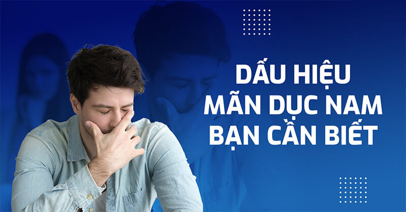 dấu hiệu mãn dục nam