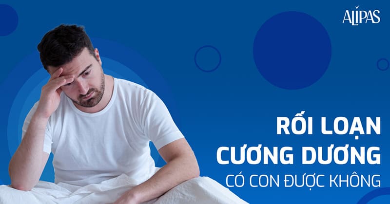 Rối loạn cương dương có con được không