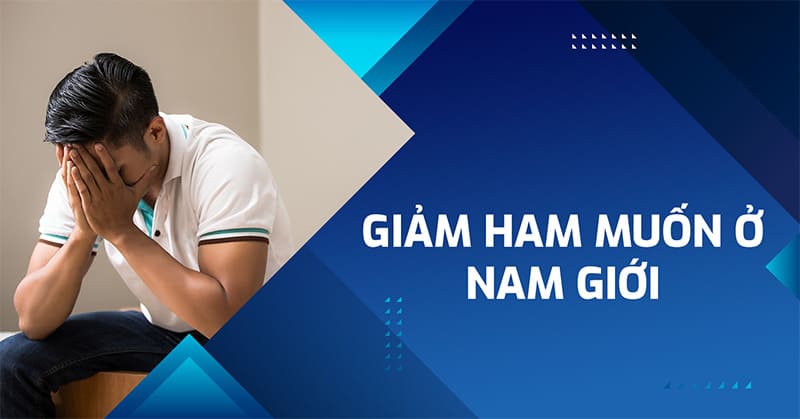 giảm ham muốn ở nam giới