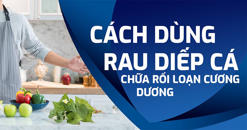 6 cách dùng rau diếp cá chữa rối loạn cương dương đơn giản, hiệu quả