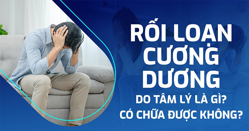 Rối loạn cương dương do tâm lý là gì? Cách chữa ra sao?