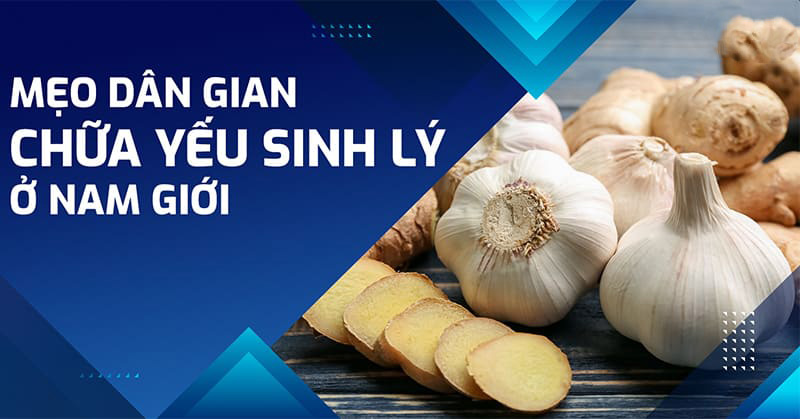 mẹo dân gian chữa yếu sinh lý