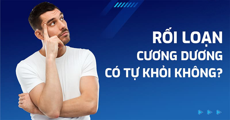 Rối loạn cương dương có tự khỏi không? Chuyên gia giải đáp