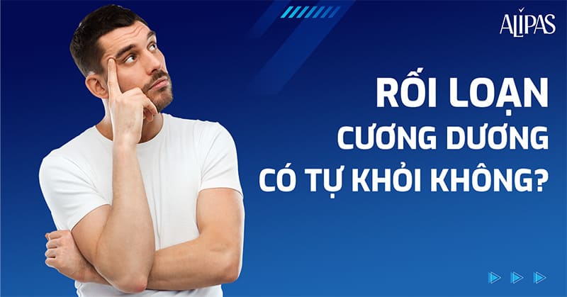 Rối loạn cương dương có tự khỏi không? Chuyên gia giải đáp