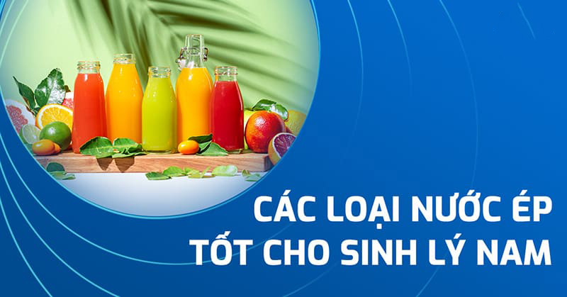 các loại nước ép tốt cho sinh lý nam