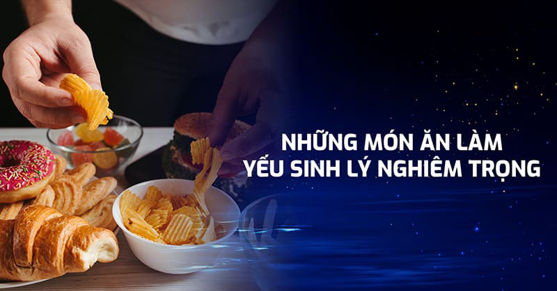 những món ăn làm yếu sinh lý nghiêm trọng