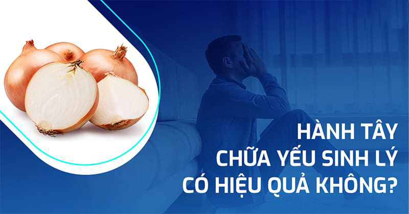 cách dùng hành tây chữa yếu sinh lý cách dùng hành tây chữa yếu sinh lý