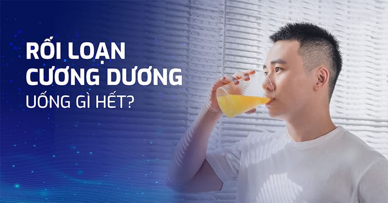rối loạn cương dương uống gì hết
