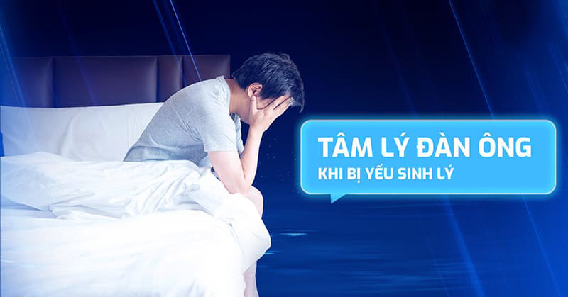 Tâm lý đàn ông khi bị yếu sinh lý như thế nào? Giải tỏa ra sao?