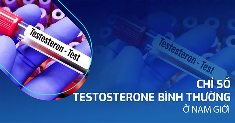 chỉ số testosterone bình thường ở nam giới