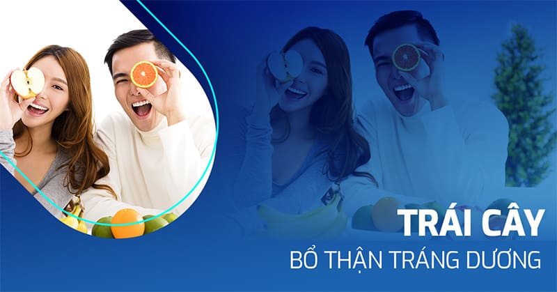 10 trái cây bổ thận tráng dương, tăng cường sinh lý hiệu quả