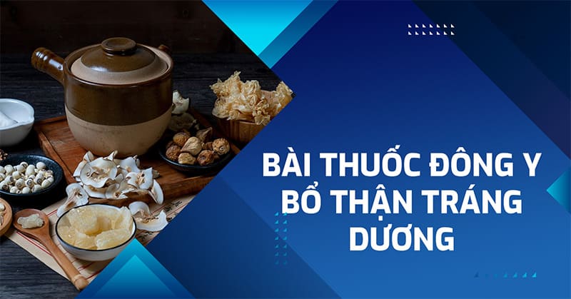 bài thuốc đông y bổ thận tráng dương