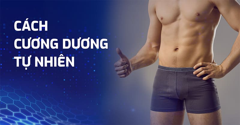 10 cách cương dương tự nhiên an toàn, hiệu quả cho nam giới