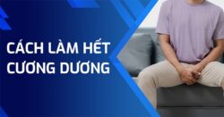 Cách làm hết cương dương khi bị cương ngoài ý muốn