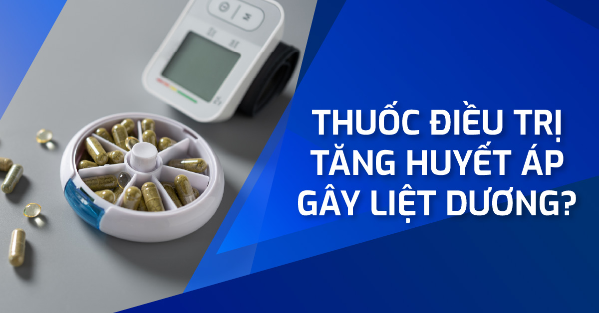 Thuốc điều trị tăng huyết áp gây liệt dương, có thật không?